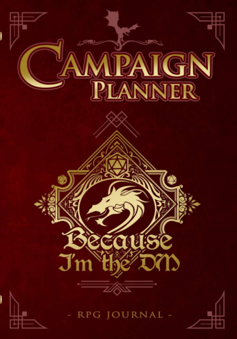 Because I'm the DM - Campaign Planner RPG journal: Record Keeping for role playing gamers: Notes, tracking, mapping, terrain plans | GM & players | ... for Fantasy Tabletop Role-Playing Games