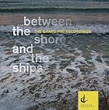  Between the Shore & the Shipsa