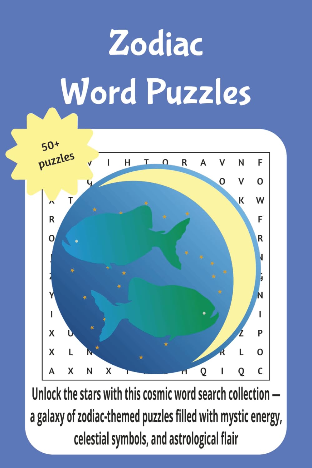 zodiac word puzzles: Unlock the stars with this cosmic word search collection - a galaxy of zodiac-themed puzzles filled with mystic