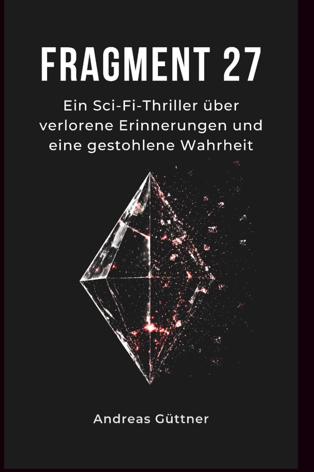 Fragment 27: Ein Sci-Fi-Thriller über verlorene Erinnerungen und eine gestohlene Wahrheit (Paradox Protokolle - Realität. Mit kleinen Fehlern.)