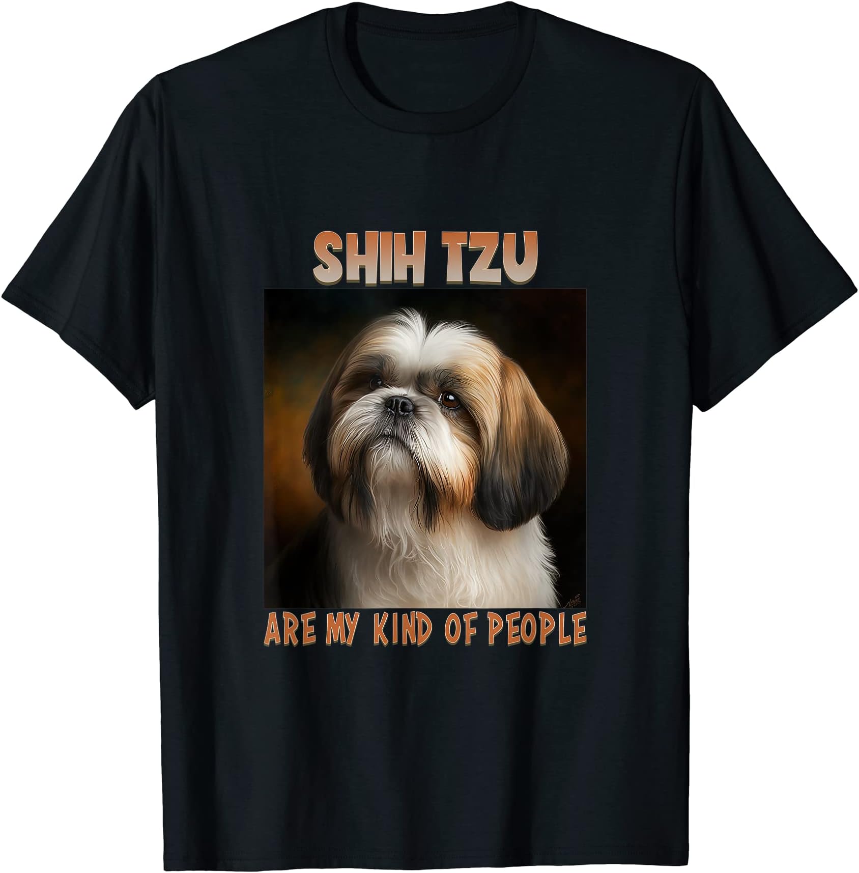 Hundeliebhaber Geschenk Shih Tzu HundehalterShih Tzu Owner Shih Tzu are my kind of people Shih Tzu T-ShirtOEKO-TEX STANDARD 100