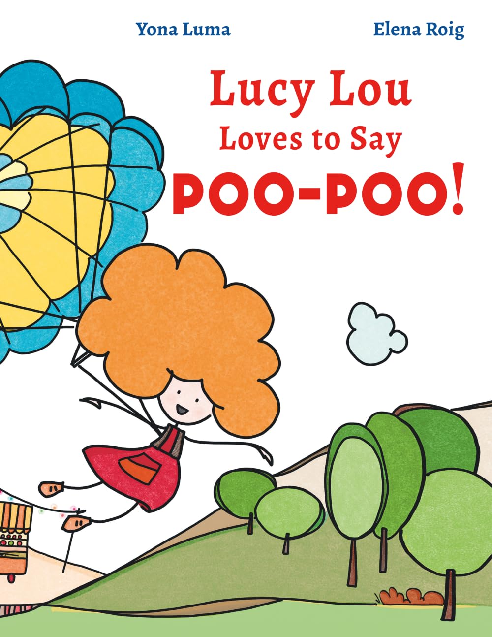 Lucy Lou Loves to Say Poo-Poo!