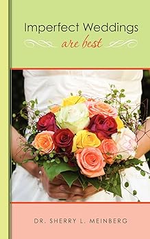 Imperfect Weddings Are Best