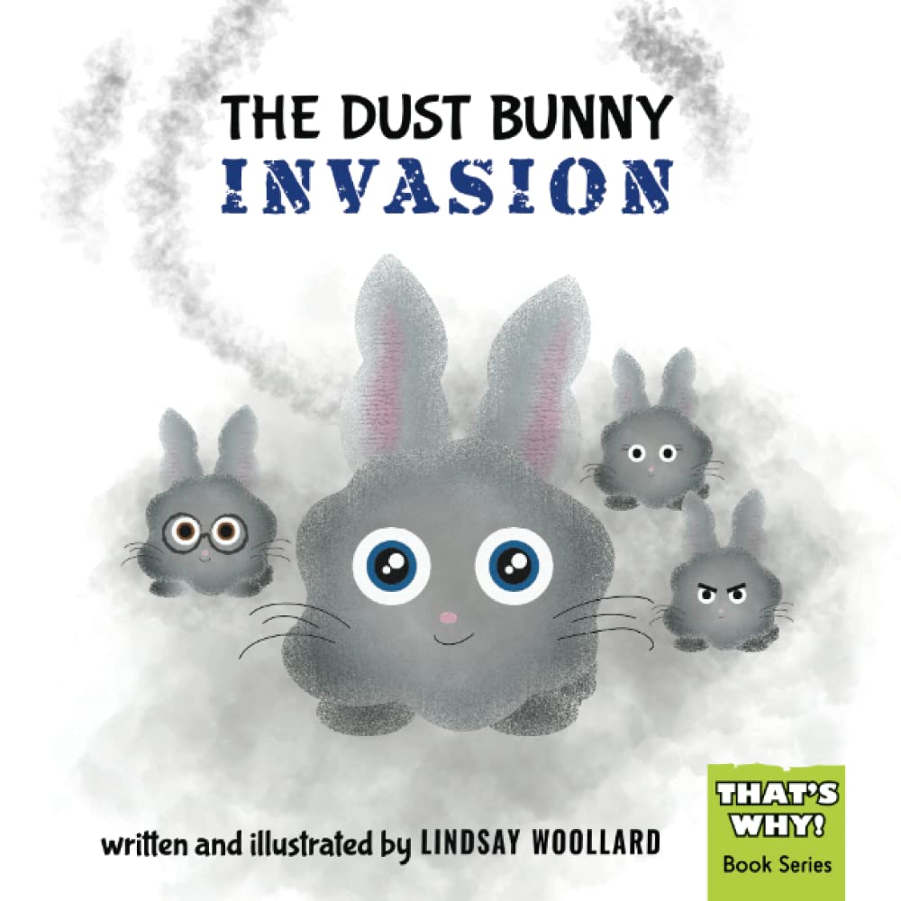 The Dust Bunny Invasion (That's Why!)