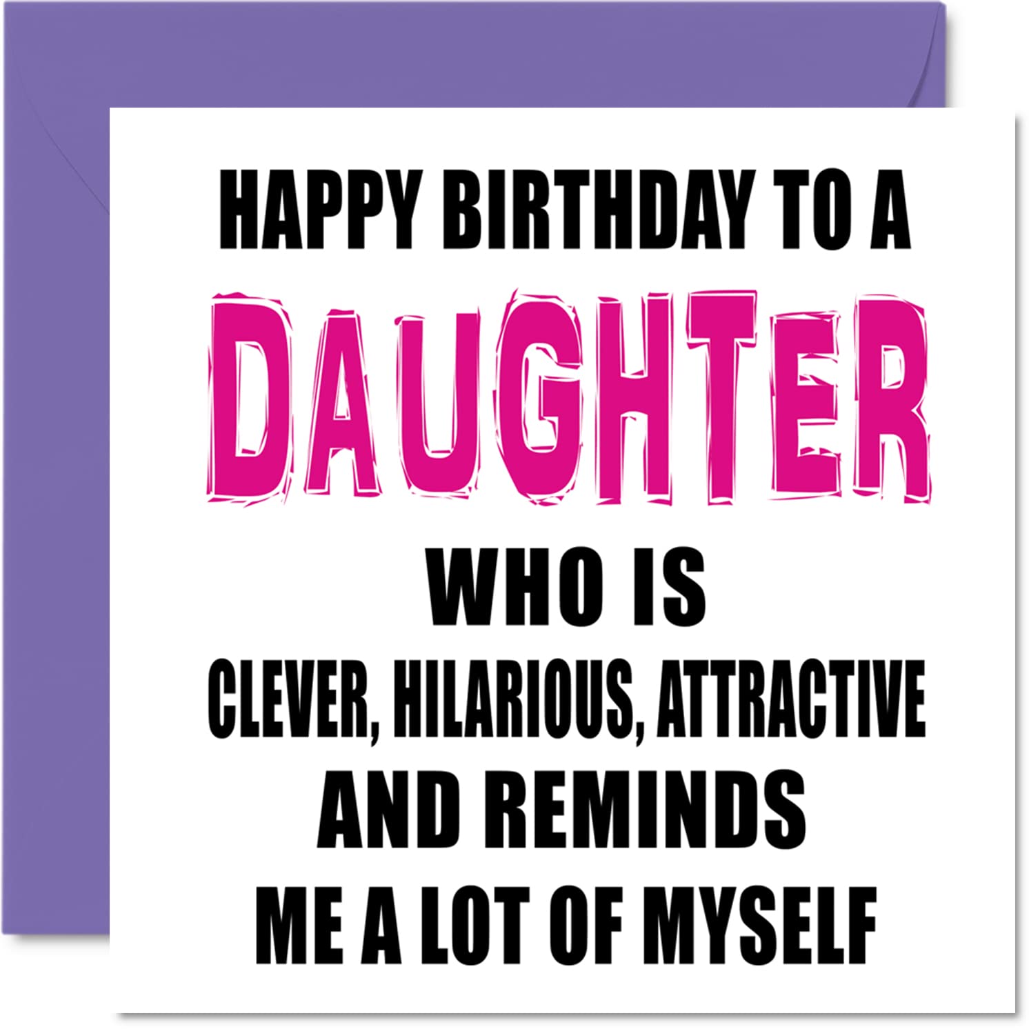 Funny Birthday Cards for Daughter - Smart, Funny, Good Looking - Joke Happy Birthday Card for Daughter from Mum Dad, 145mm Greeting Cards Gift