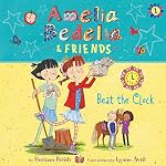 Cover of Amelia Bedelia & Friends #1: Amelia Bedelia & Friends Beat the Clock Unabrid