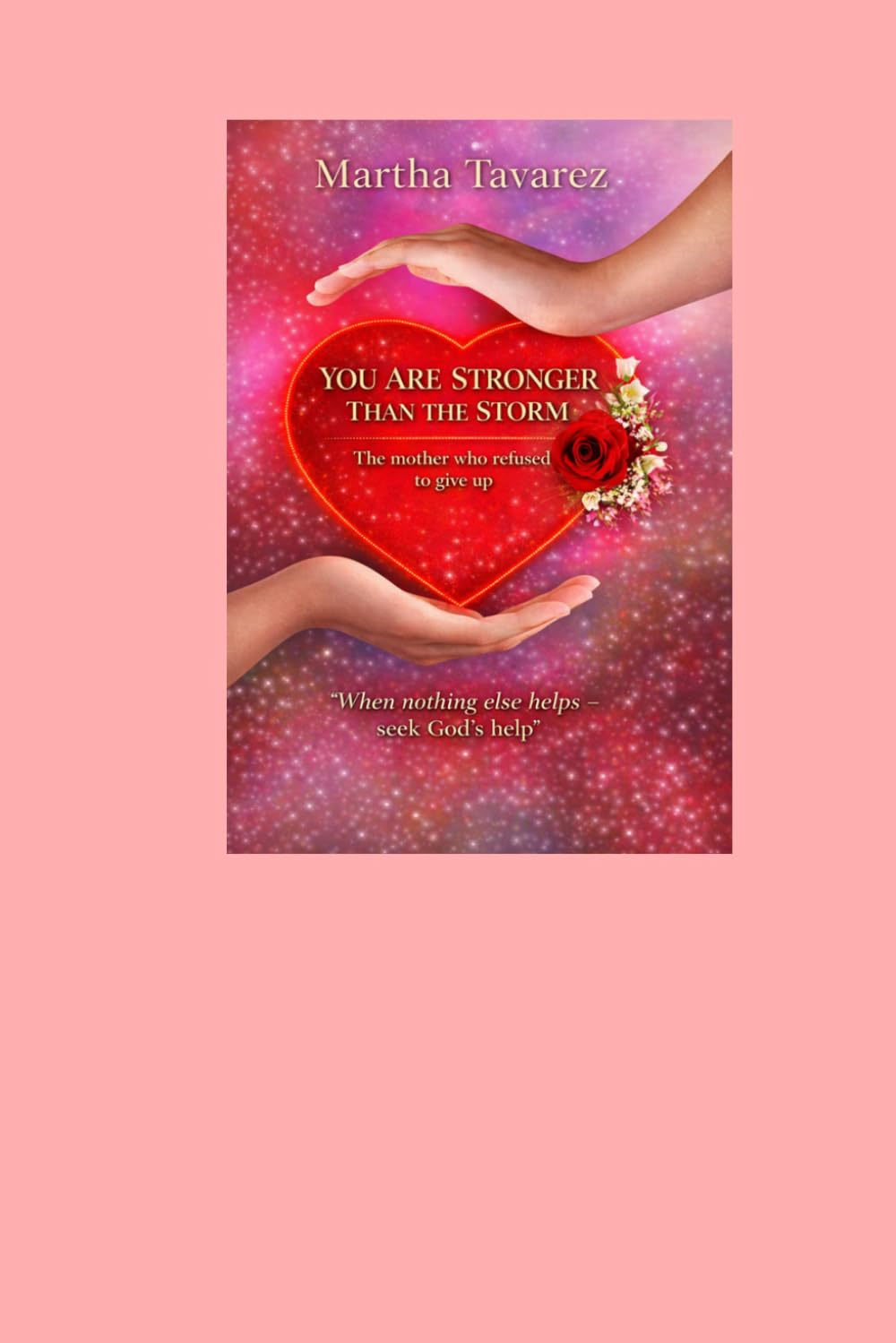 You Are Stronger Than the Storm: The Mother Who Refused to Give Up