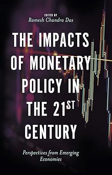 The Impacts of Monetary Policy in the 21st Century: Perspectives from Emerging Economies-Wow! eBook