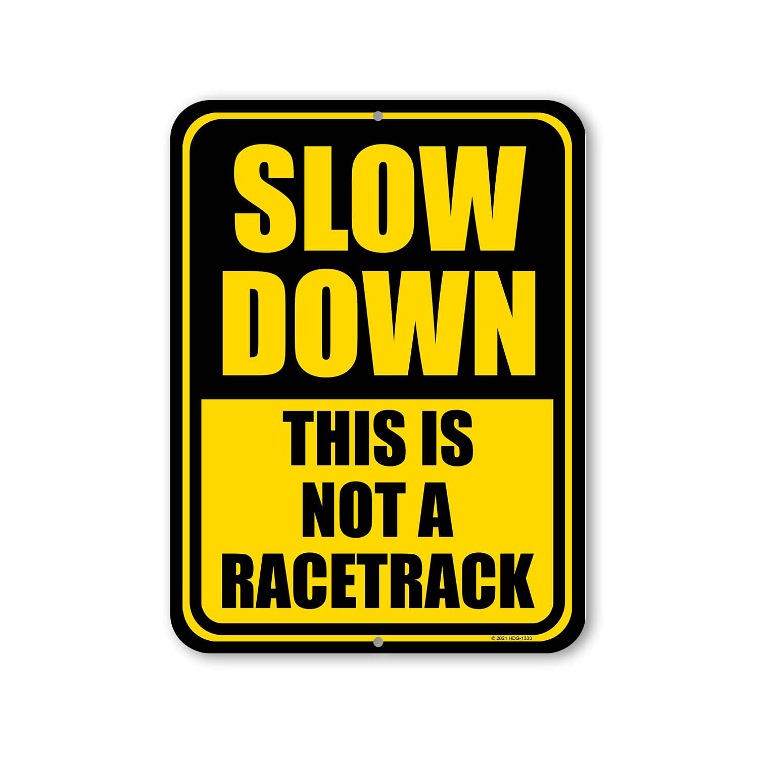 Honey Dew Gifts, Slow Down, This is not a Racetrack, Slow Down Sign, Street Signs, Tin Outdoor Sign, Yard Decor, Please Slow Down Sign, 9 inch by 12 inch, HDG-1333-image-42