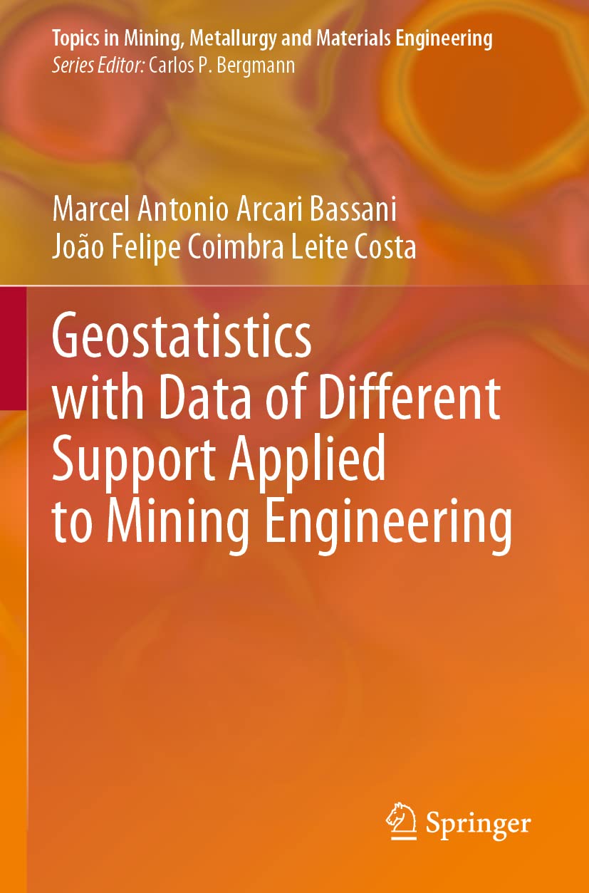 Geostatistics with Data of Different Support Applied to Mining Engineering (Topics in Mining, Metallurgy and Materials Engineering)