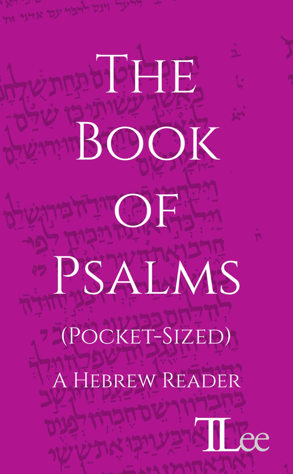The Book of Psalms: A Hebrew Reader (Pocket-Sized)