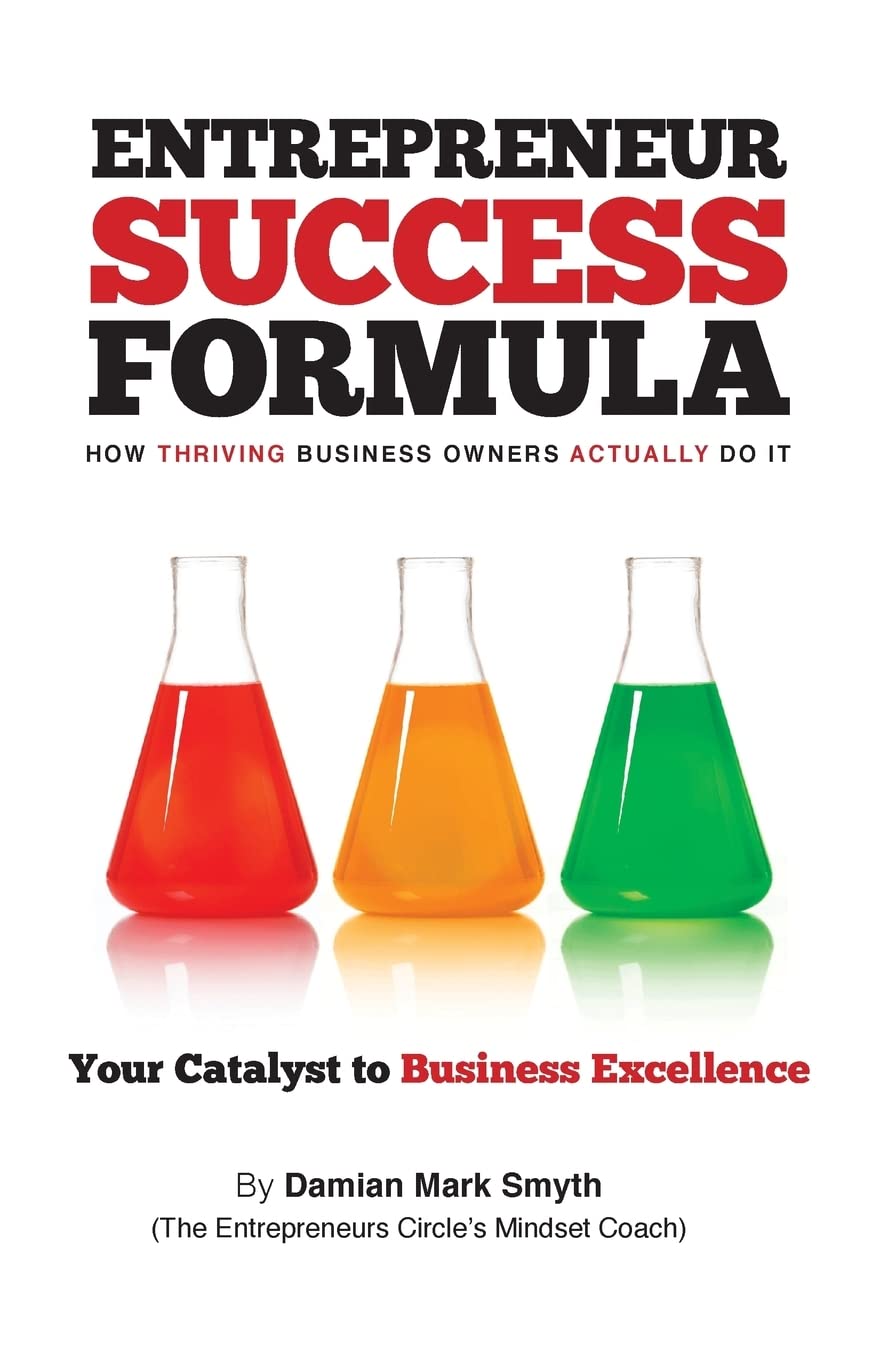 Entrepreneur Success Formula: How thriving business owners actually do it