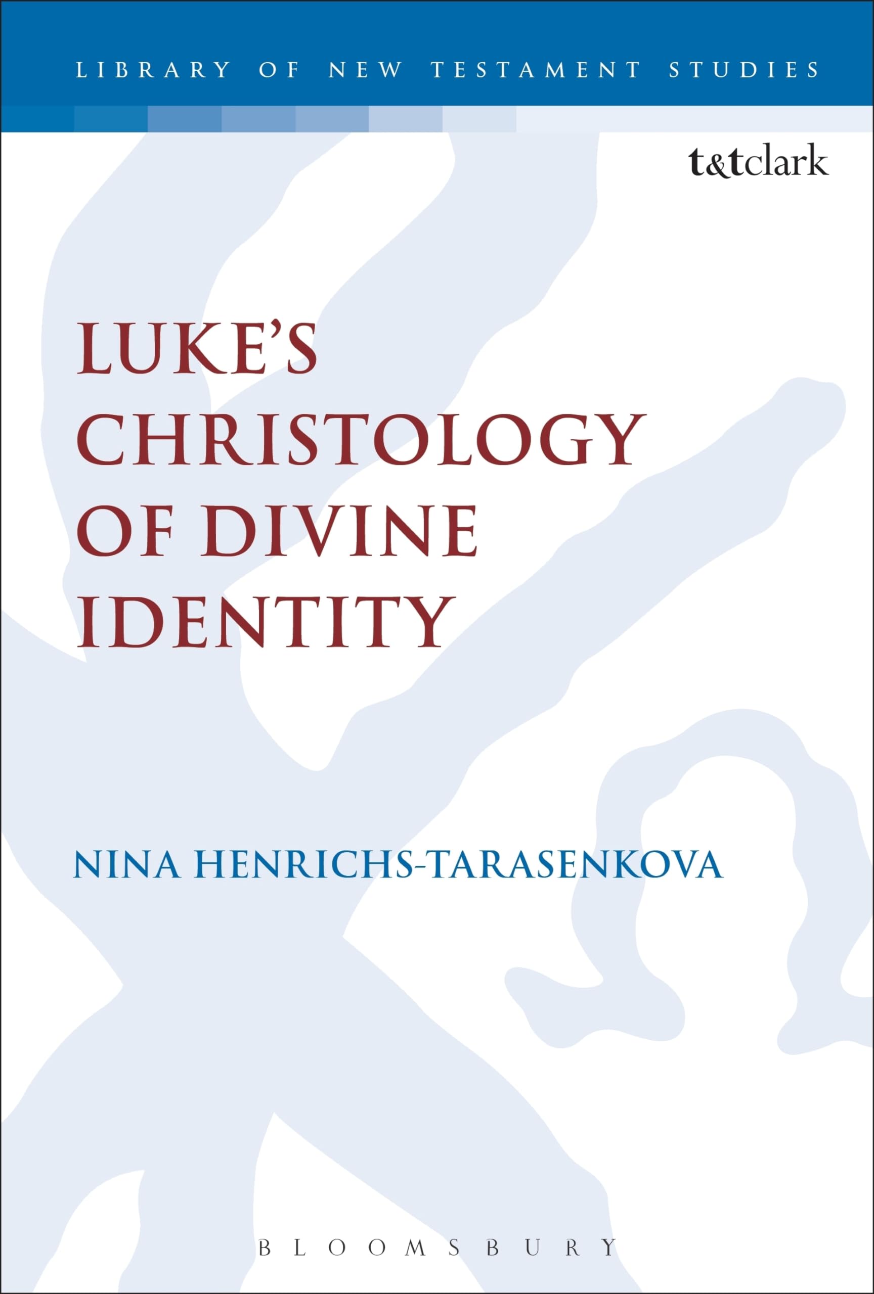 Luke’s Christology of Divine Identity (The Library of New Testament Studies)