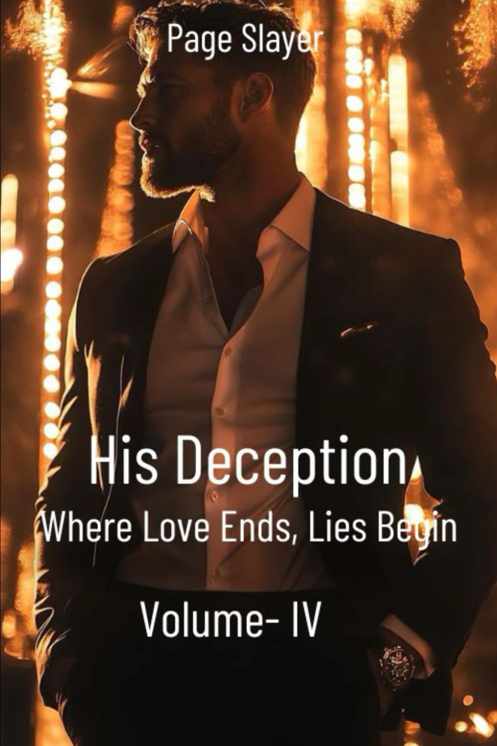 His Deception: Where Love Ends, Lies Begin: Volume- IV