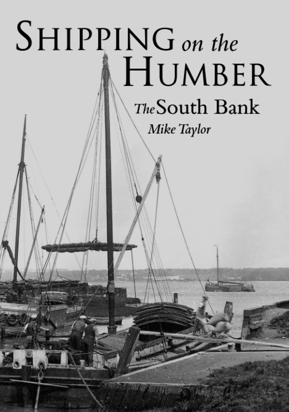 Shipping on the Humber The South Bank History Book Over 150 illustrations