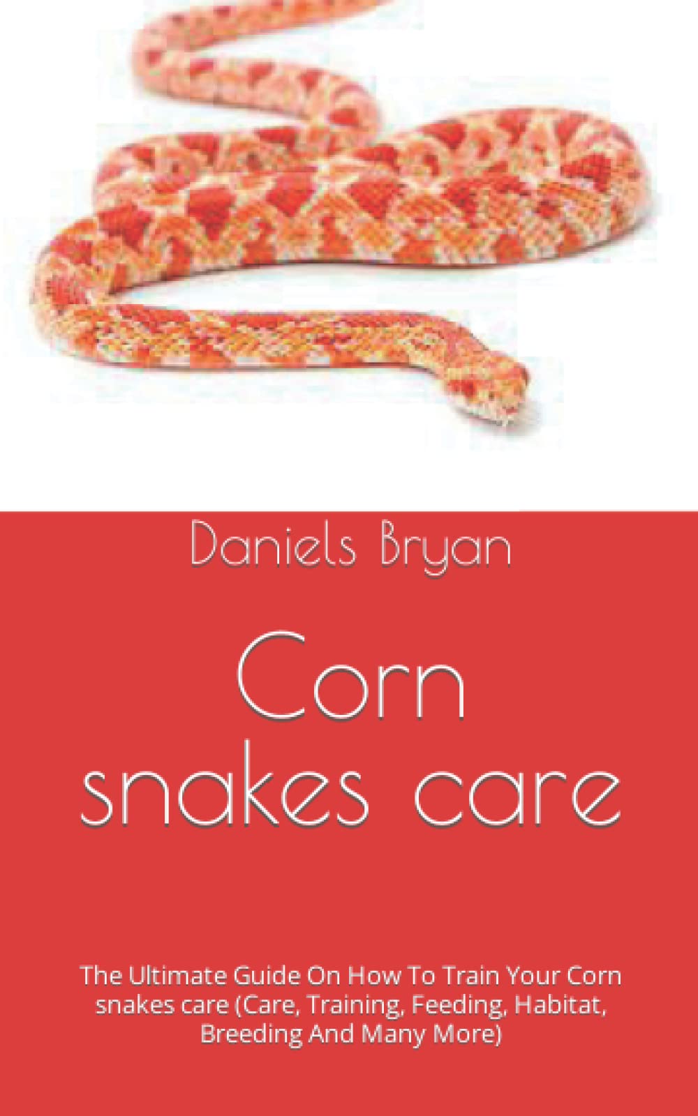 Buy Corn snakes care The Ultimate Guide On How To Train Your Corn