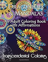 Dragonflies & Mandalas: An Adult Coloring Book with Affirmations (Transcendental Coloring Books) (Volume 2)