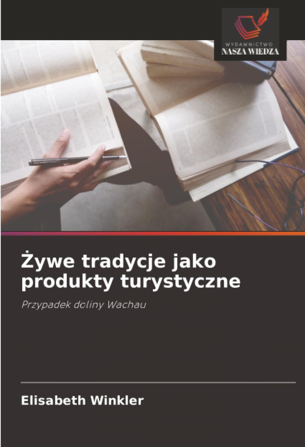 Żywe tradycje jako produkty turystyczne: Przypadek doliny Wachau