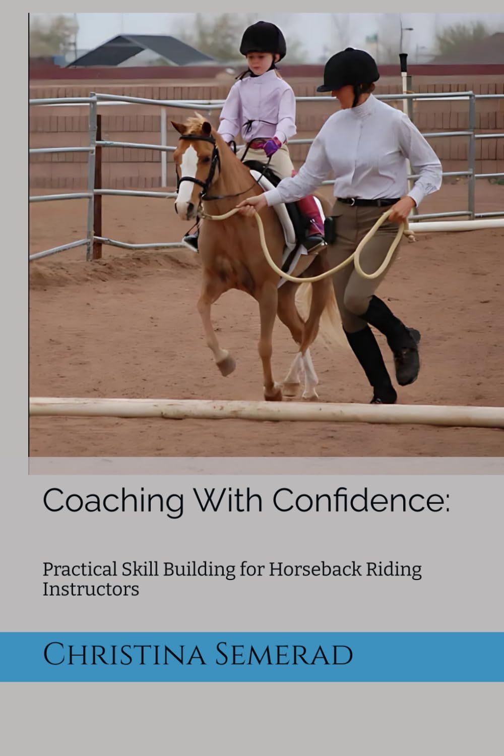 Coaching With Confidence: Practical Skill Building for Horseback Riding Instructors