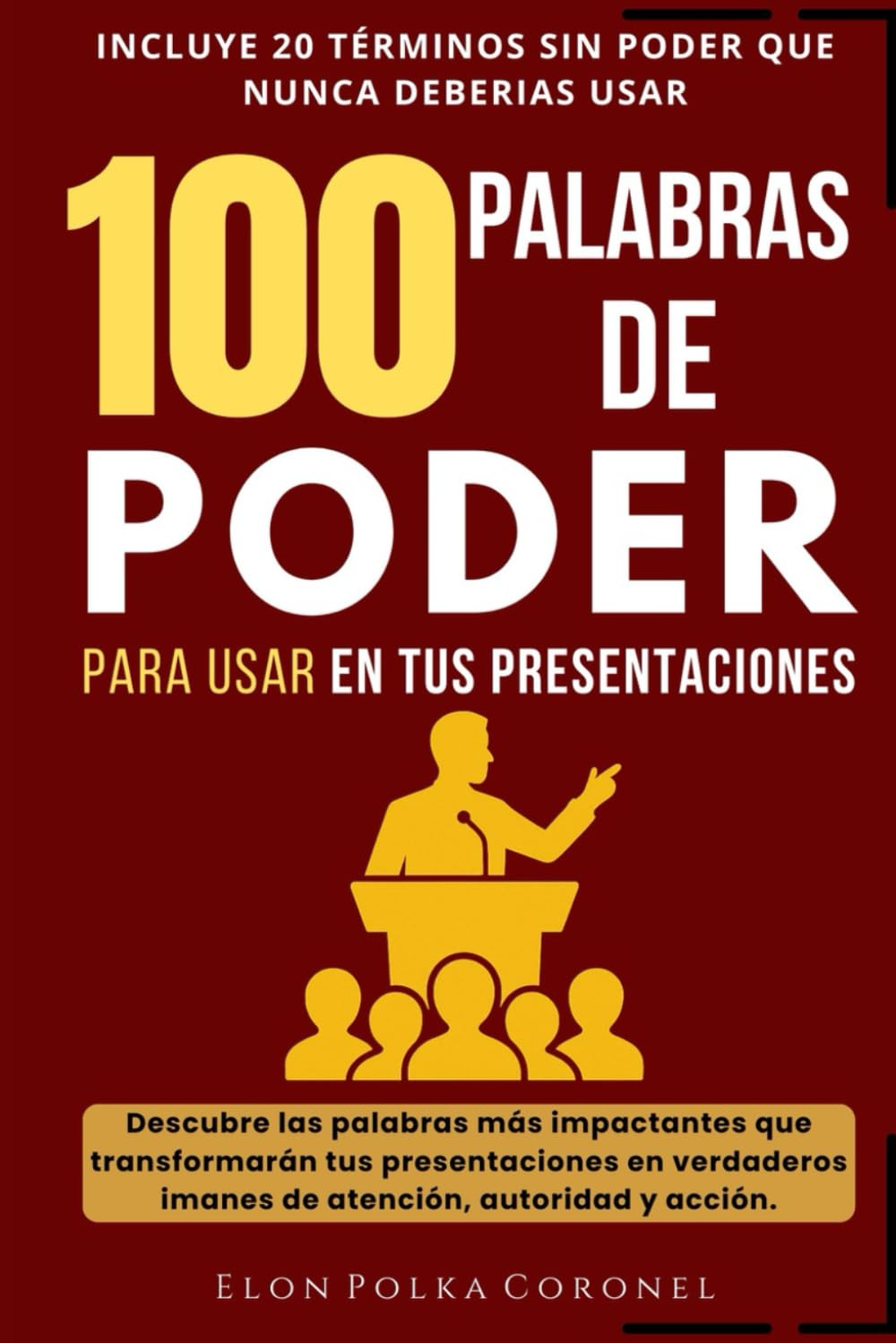 100 Palabras de Poder para Usar en tus Presentaciones: Descubre las palabras más impactantes que transformarán tus presentaciones en verdaderos imanes