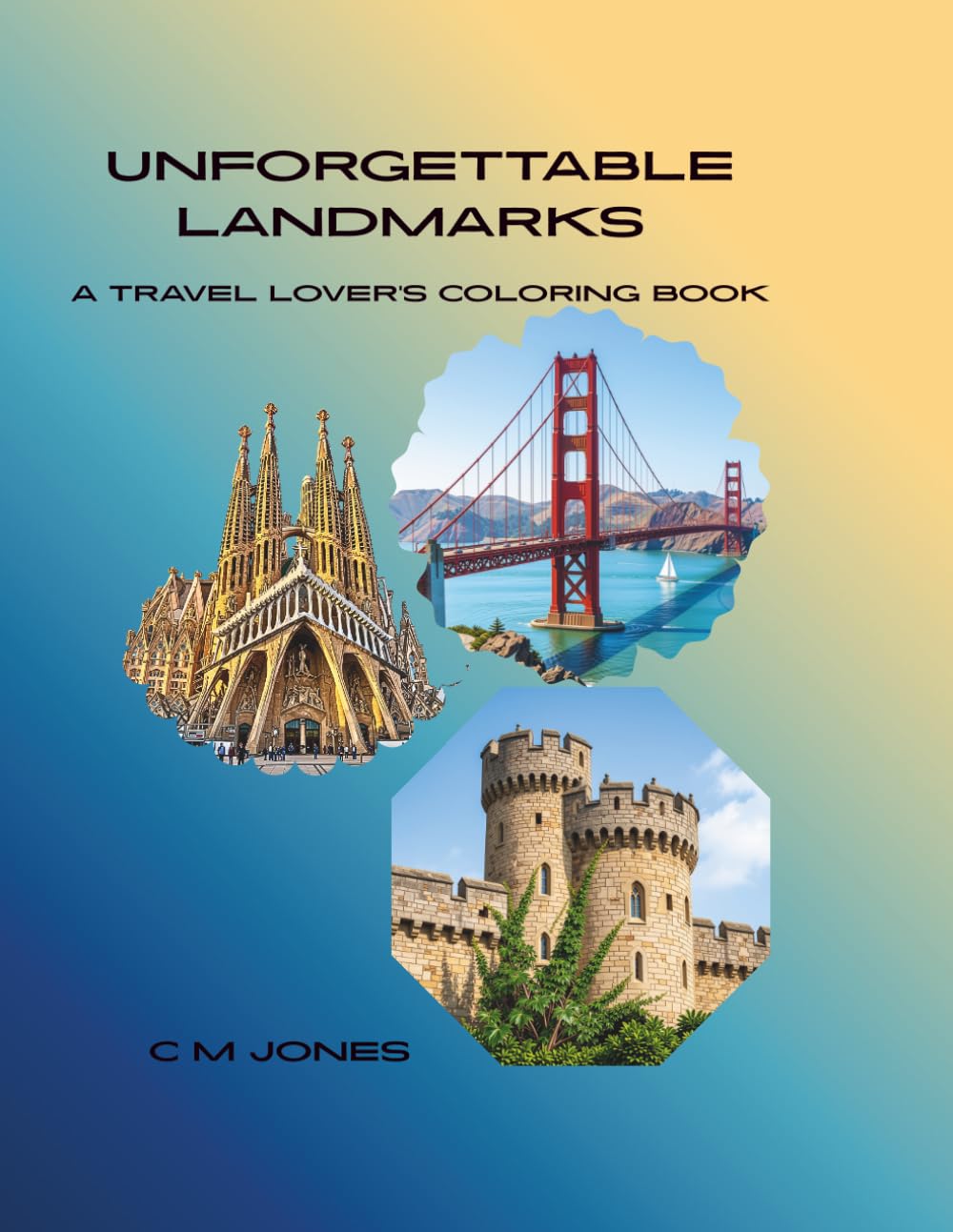 Unforgettable Landmarks: A Travel Lovers Coloring Book