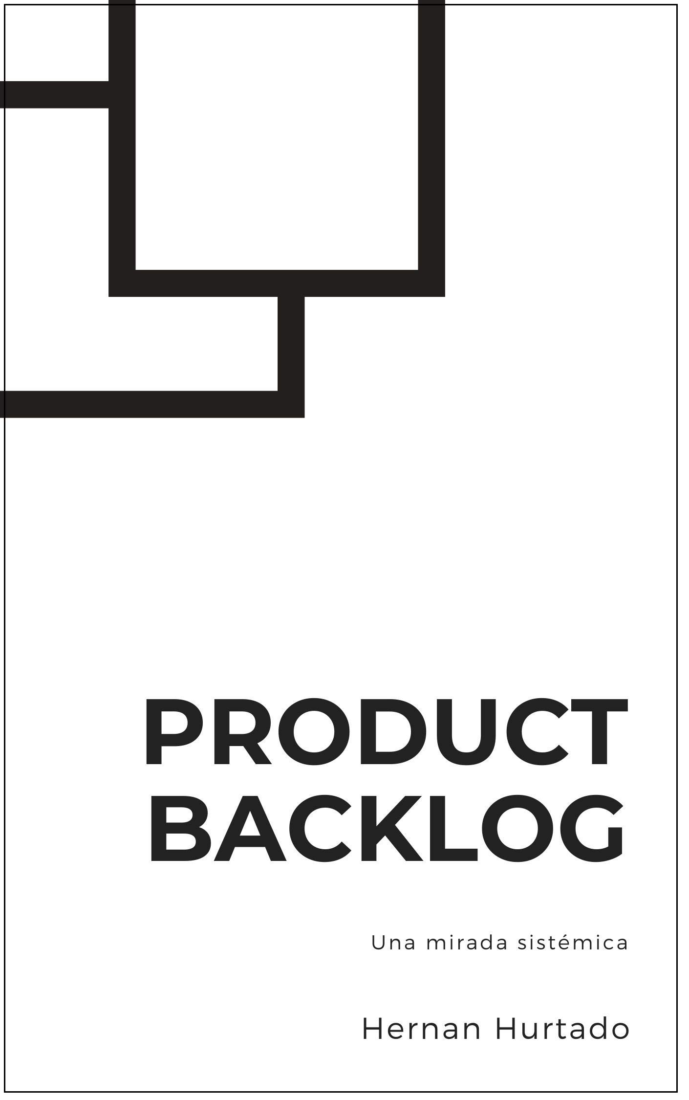 Product Backlog: Una mirada sistémica (Spanish Edition)