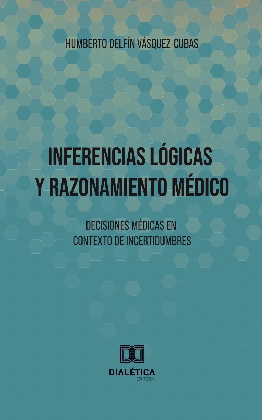 Inferencias Lógicas y Razonamiento Médico: Decisiones médicas en contexto de incertidumbres
