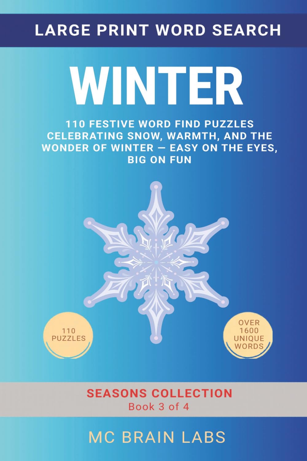 Winter Word Search for Adults: Large-Print Edition: 110 Festive Word Find Puzzles Celebrating Snow, Warmth, and the Wonder of Winter — Easy on the Eyes, Big on Fun (The Seasons Collection)