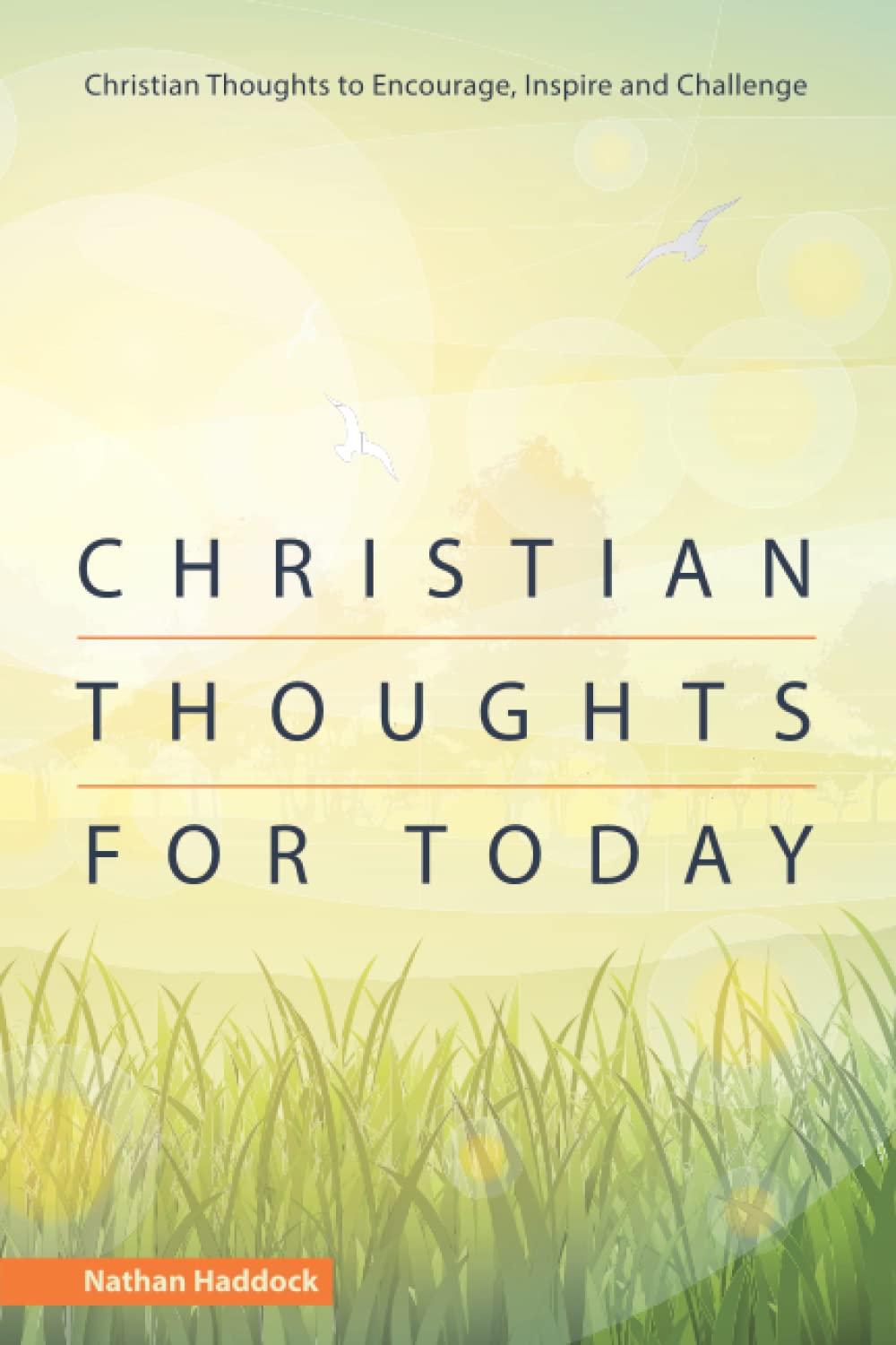 Christian Thoughts for Today: Christian Thoughts to Encourage, Inspire and Challenge