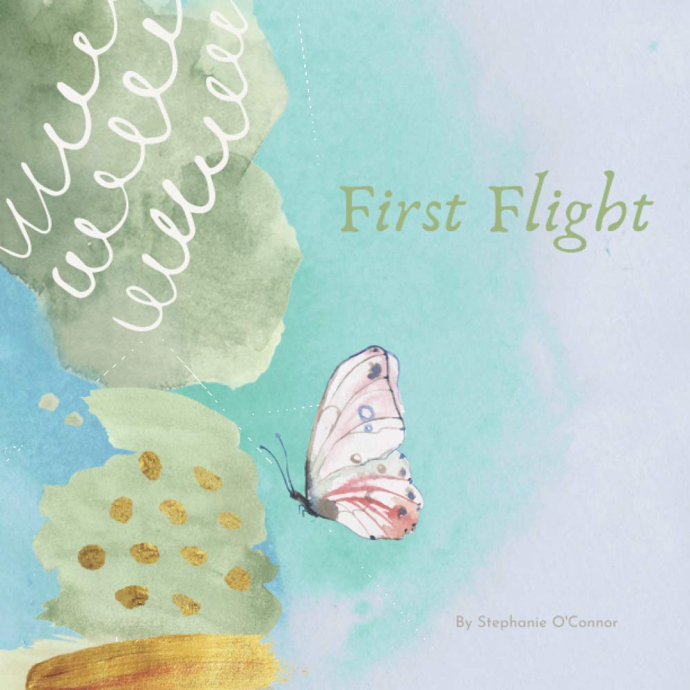 First Flight: Children's Picture Book About a Butterfly's First Flight