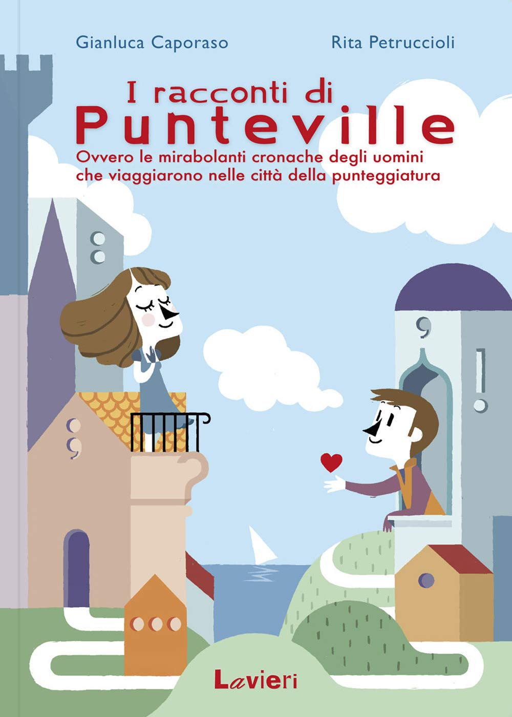 I Racconti Di Punteville. Ovvero Le Mirabolanti Cronache Degli Uomini Che Viaggiarono Nelle Città Della Punteggiatura - 4