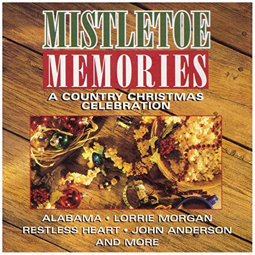 Mistletoe Memories: A Country Christmas [Audio CD] Lorrie Morgan; Ronnie Milsap; John Anderson; Restless Heart; Alabama; Dolly Parton; Willie Nelson and Chet Atkins
