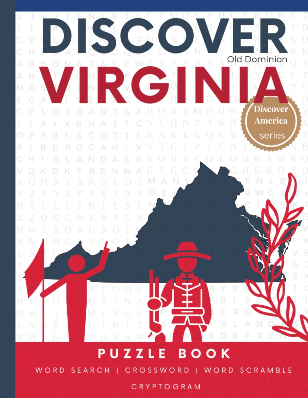 Discover Virginia Puzzle: The Ultimate State Puzzle Book: 110 Pages of Word Searches, Crosswords, and Brain Teasers | Learn Virginia History, ... America: State-by-State Puzzle Adventures)