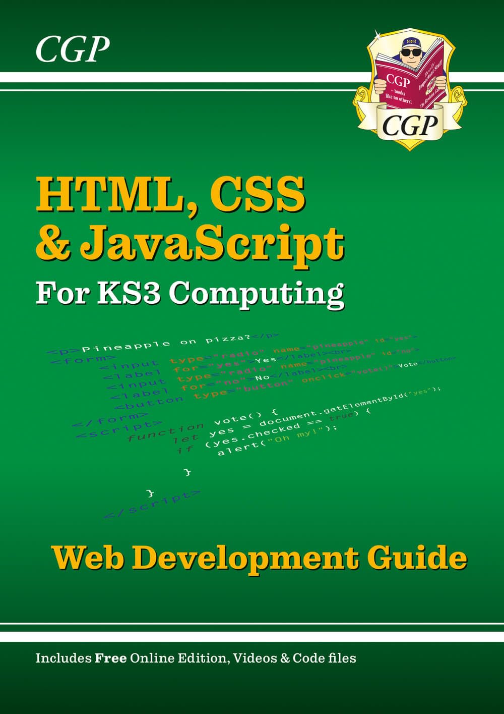 KS3 Computing: HTML, CSS & JavaScript Web Development Guide w/ Online Ed, Coding Files & Videos: for Years 7, 8 and 9
