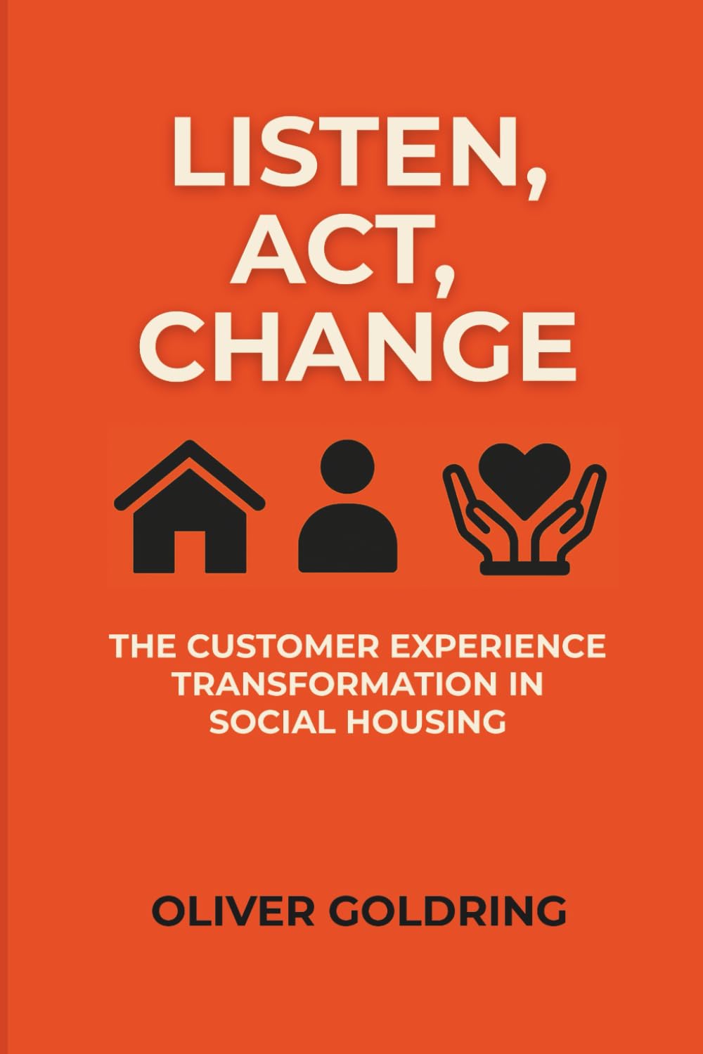 Listen, Act, Change: The Customer Experience Transformation in Social Housing
