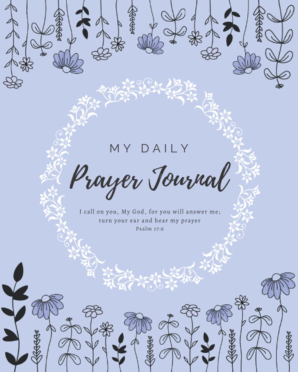 My Daily Prayer Journal: A Christian Inspirational Organized Prayer Journal for Women and Girls