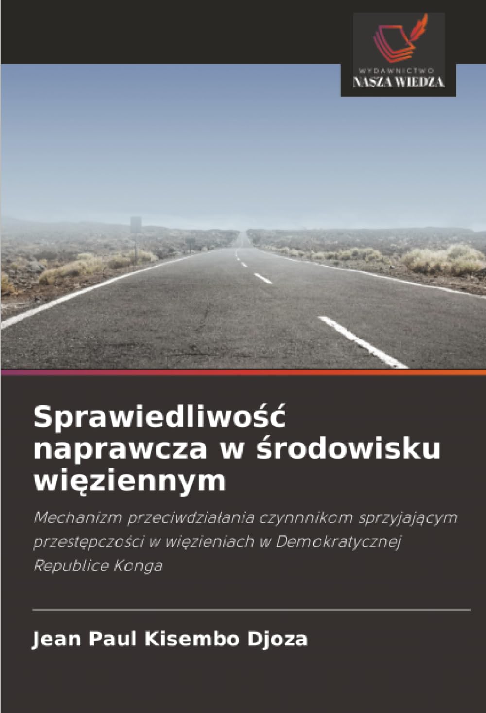 Sprawiedliwo¿¿ naprawcza w ¿rodowisku wi¿ziennym: Mechanizm przeciwdzia¿ania czynnnikom sprzyjaj¿cym przest¿pczo¿ci w wi¿zieniach w Demokratycznej Republice Konga