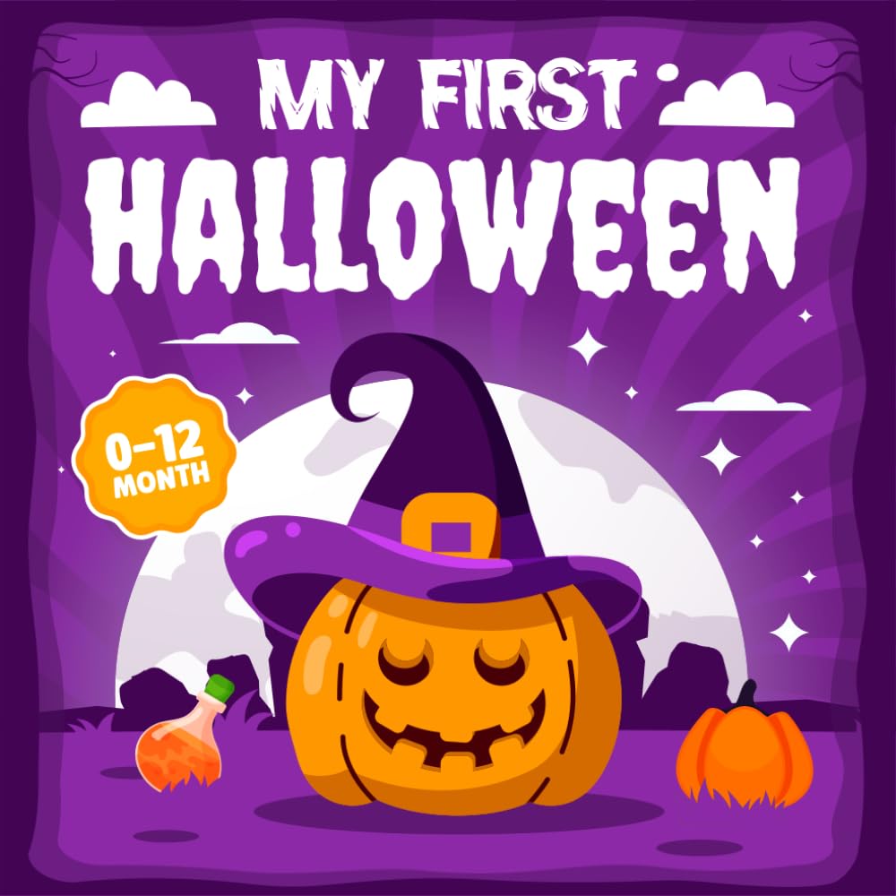 My First Halloween Baby Book : High-Contrast Pumpkin, Ghost & Witch Illustrations for Babies & Newborns: A Sweet and Simple Gift Idea for 1st Halloween boo! (baby first halloween basket gift)