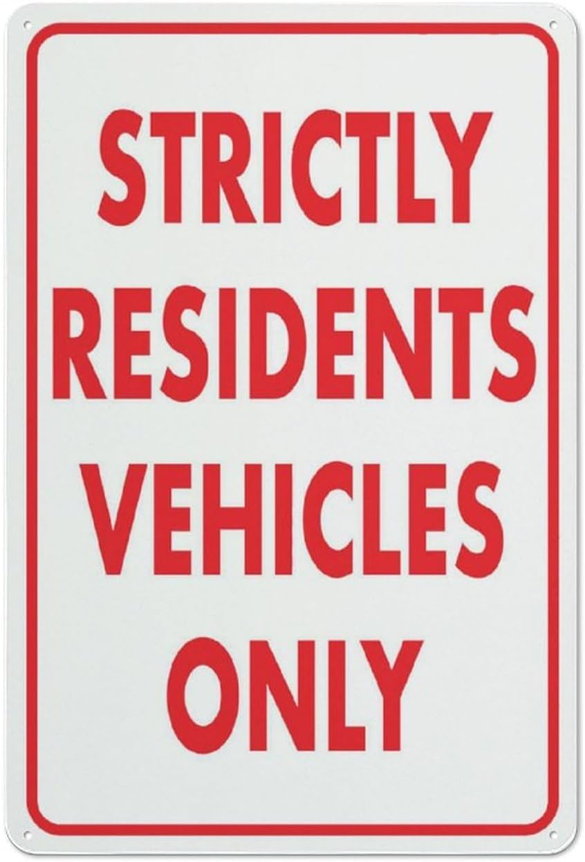 Strictly Residents Vehicles Only Rust Free Aluminum Sign - Pre-Drilled Holes Decor for Business, Workplace, Home Neighborhood - 12x16 Inch​