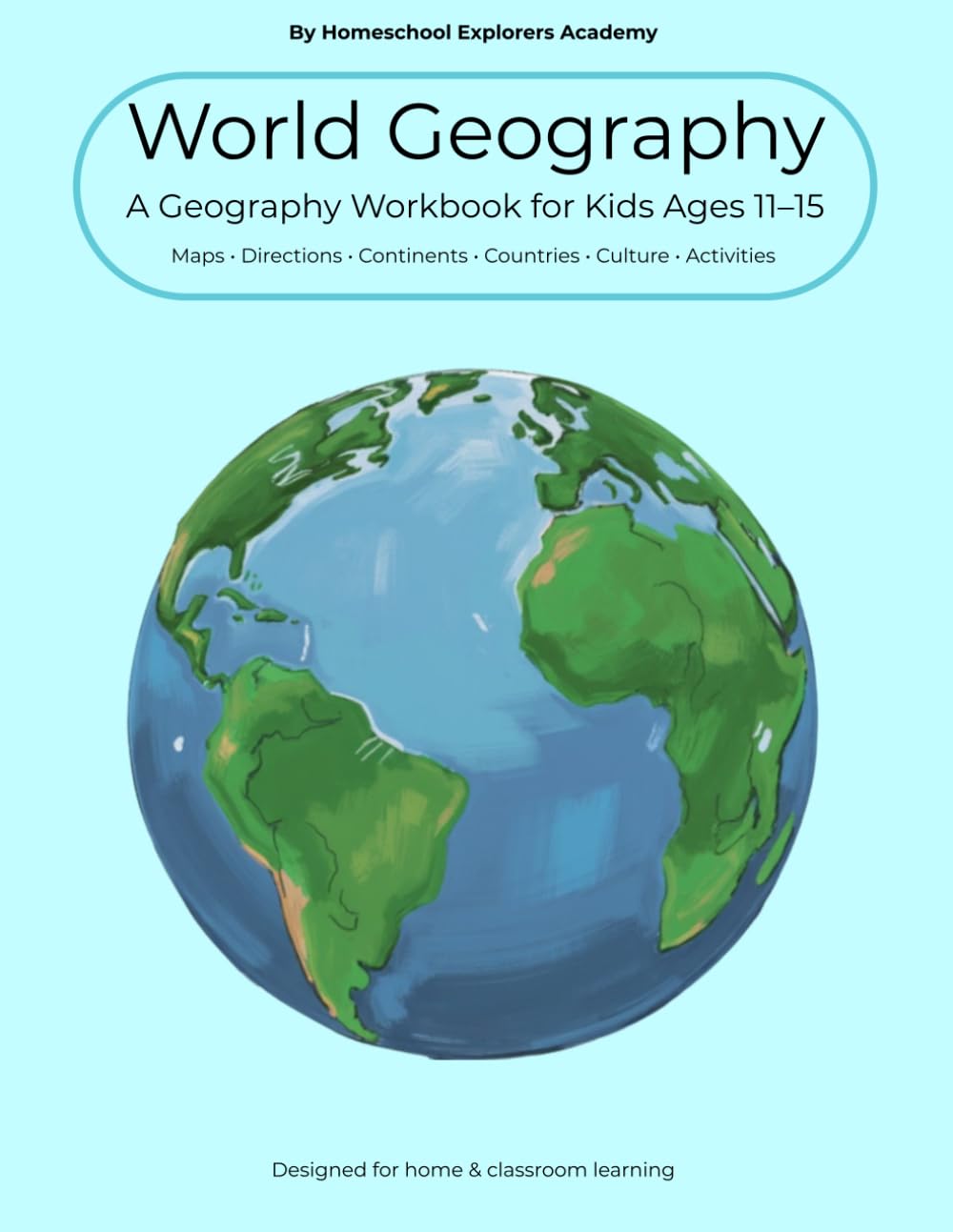 World geography workbook: Maps, Continents, Climate, Population and Geography Skills for Ages 12–15