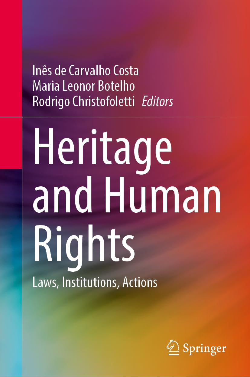 Heritage and Human Rights: Laws, Institutions, Actions