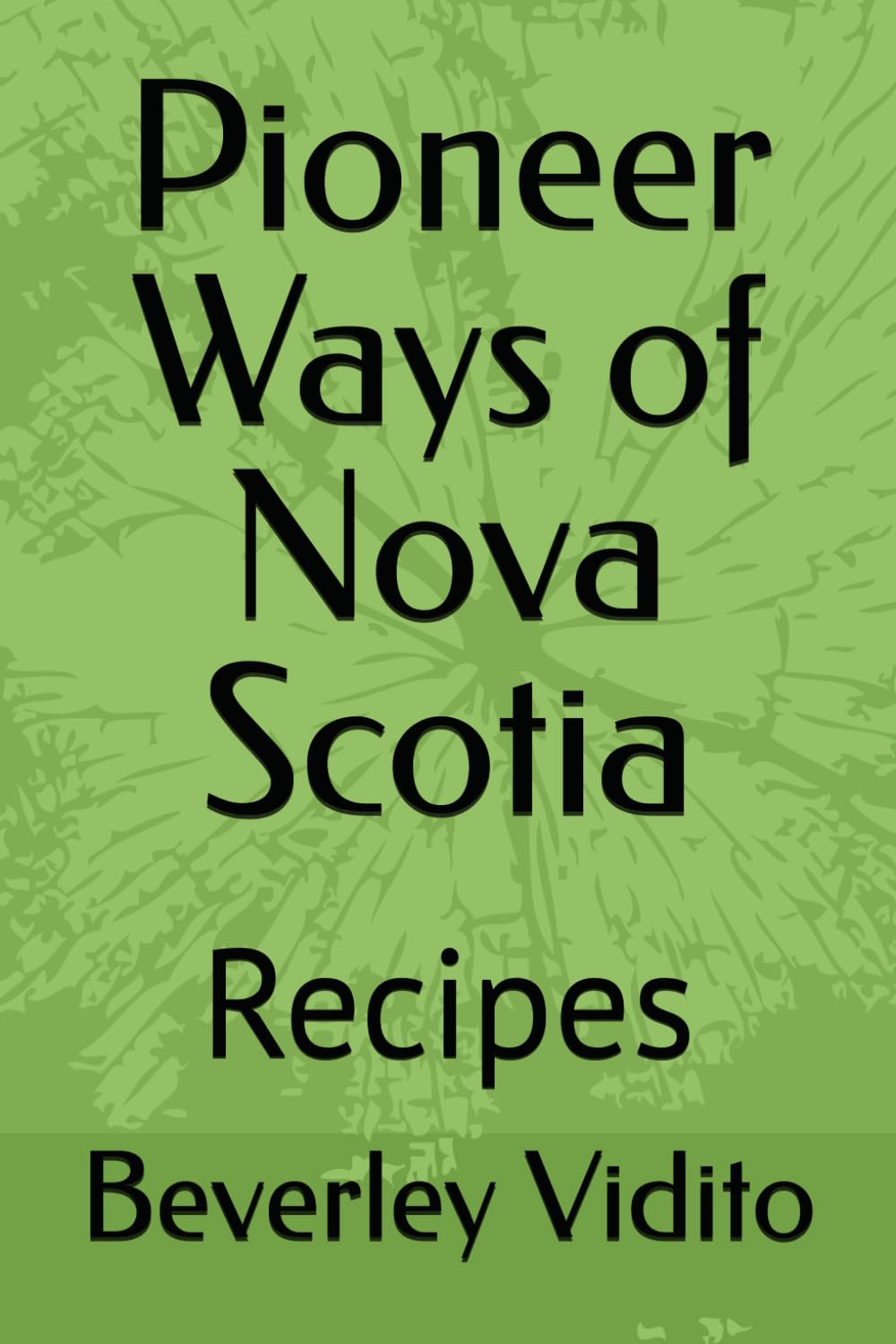 Pioneer Ways of Nova Scotia: Recipes