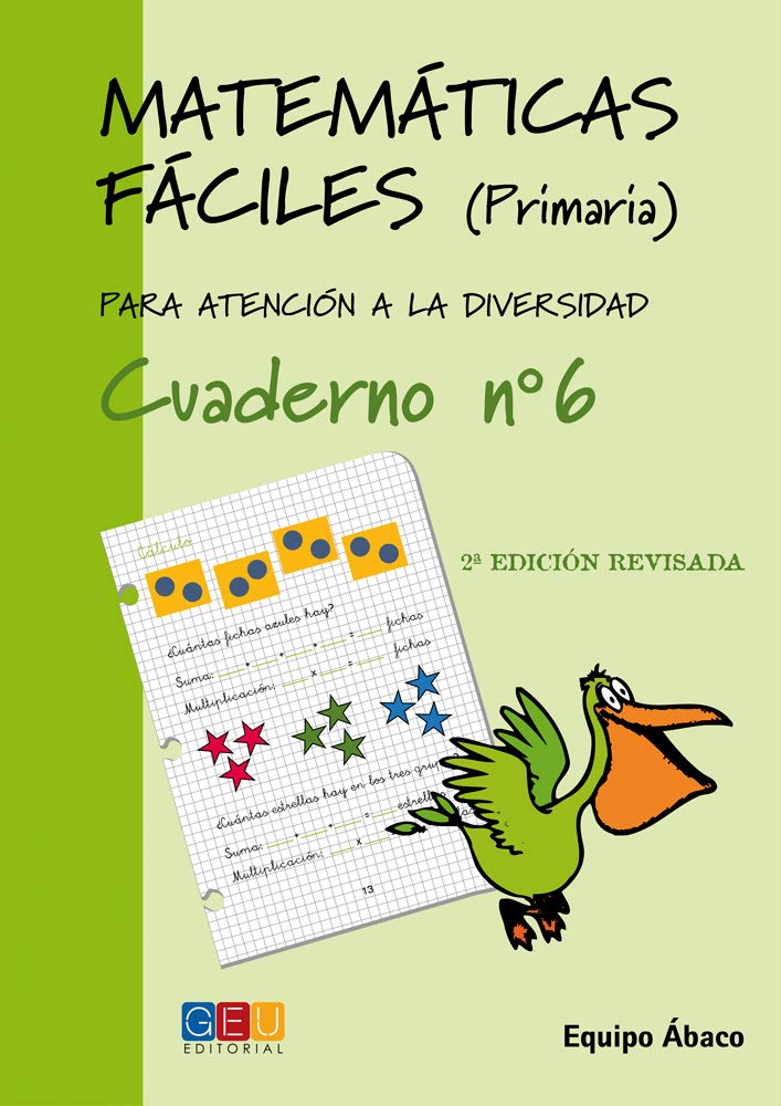 Matemáticas fáciles 6 / Editorial GEU / 2º Primaria / Mejora la resolución de ejercicios matemáticos / Recomendado como apoyo / Actividades sencillas (MATEMATICAS FACILES) Matemáticas fáciles 5 / Editorial GEU / 2º Primaria / Mejora la resolución de ejercicios matemáticos / Recomendado como apoyo / Actividades sencillas (MATEMATICAS FACILES)