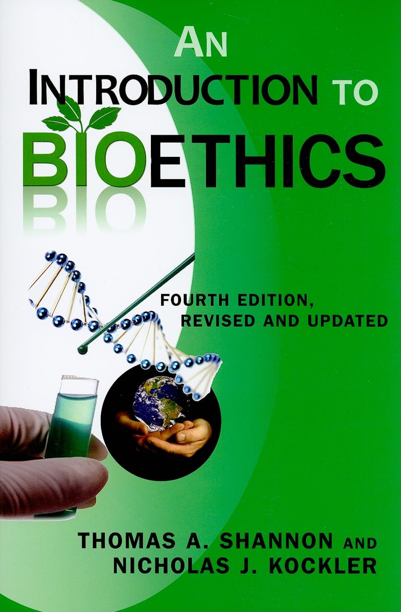 An Introduction to Bioethics: Fourth Edition--Revised and Updated