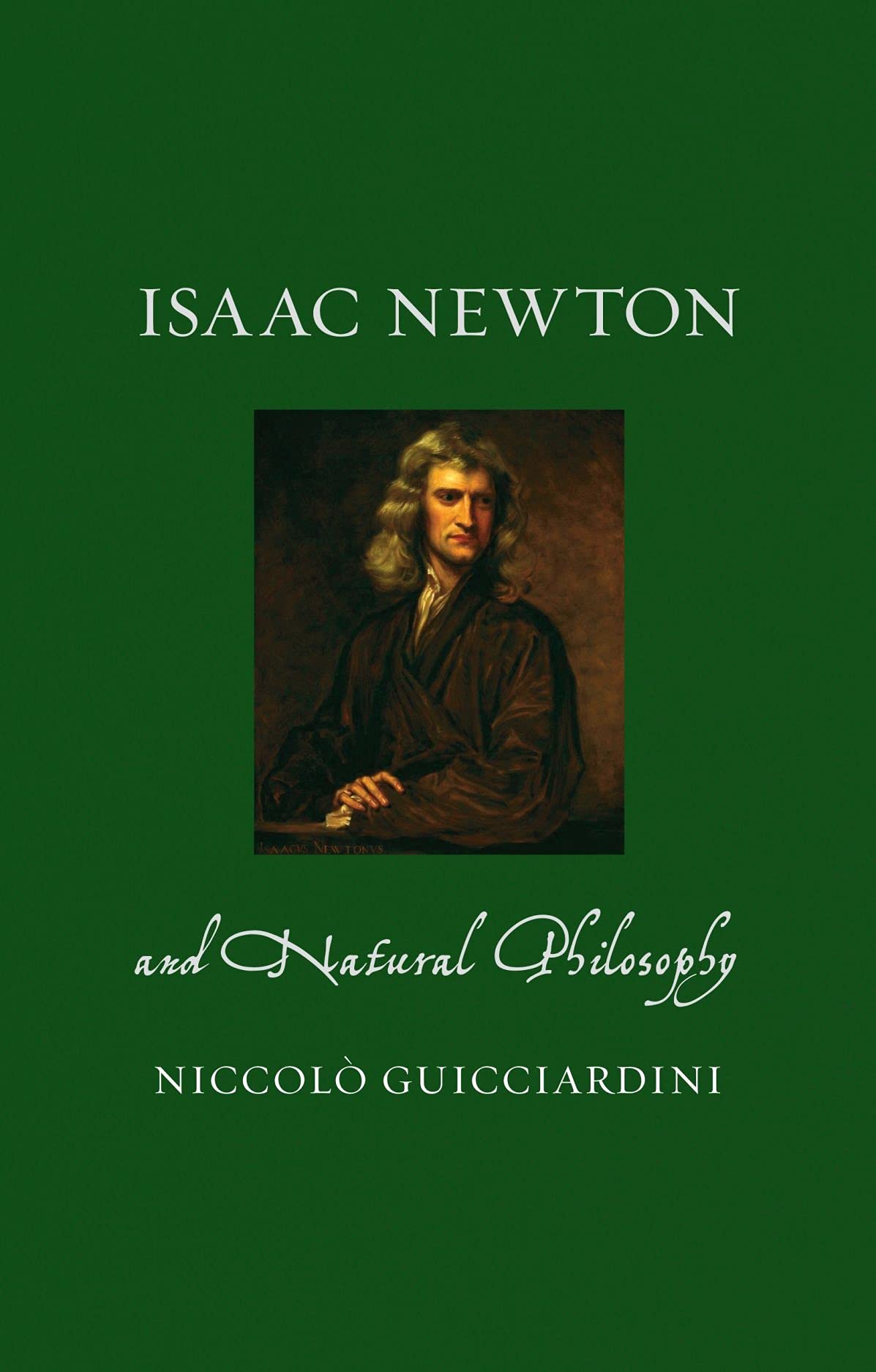 Isaac Newton and Natural Philosophy by Niccolo Guicciardini HARDBACK
