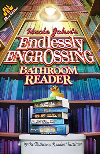 Télécharger Uncle John's Endlessly Engrossing Bathroom Reader (Uncle John's Bathroom Reader Annual Book 22) (Eng PDF