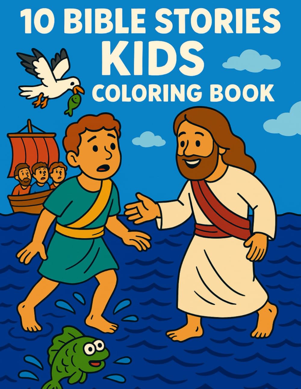 10 Bible Stories Kids Coloring Book: Grow your Faith while having fun coloring through the pages: Bible Coloring Book and Coloring Book for Kids: Bible Stories
