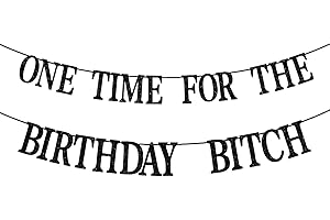 One Time for the Birthday Bitch Banner