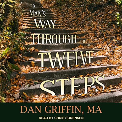 A Man's Way Through the Twelve Steps by Dan Griffin MA episode artwork