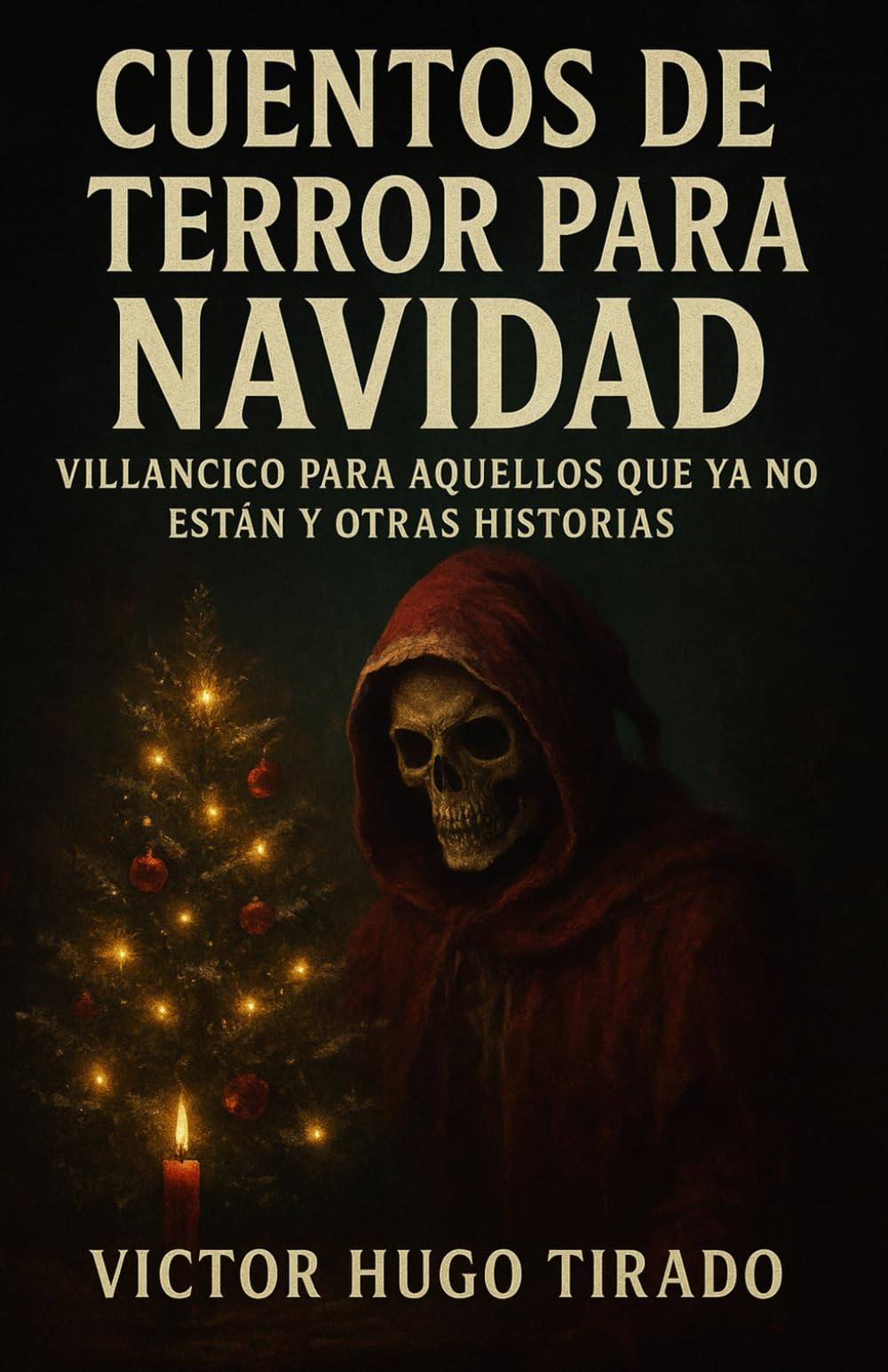 Cuentos de terror para navidad: Villancico para aquellos que ya no están y otras historias